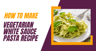 Vegetarian White Sauce Pasta